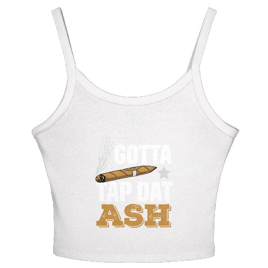 Cigar Lover Gotta Tap Dat Ash Funny Cigar Smoker Women's Spaghetti Strap Tank Top