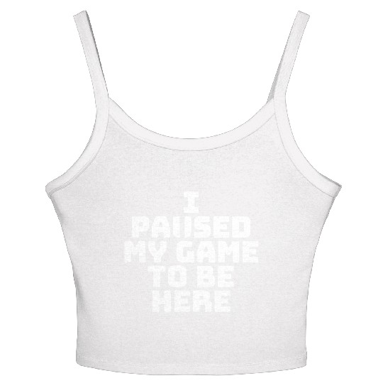 I Paused My Game To Be Here vintage Women's Spaghetti Strap Tank Top