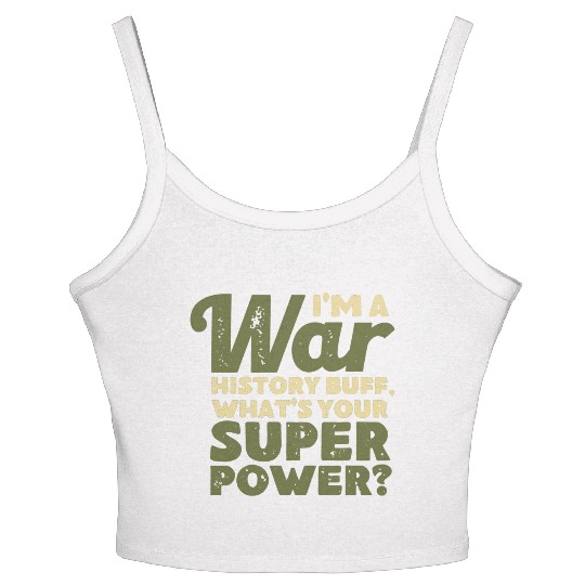 I'm a War History Buff - WW2 Enthusiast Women's Spaghetti Strap Tank Top