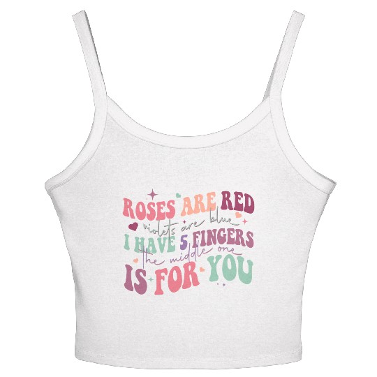 Snarky Sarcastic Middle Finger Valentines Day Poem Women's Spaghetti Strap Tank Top