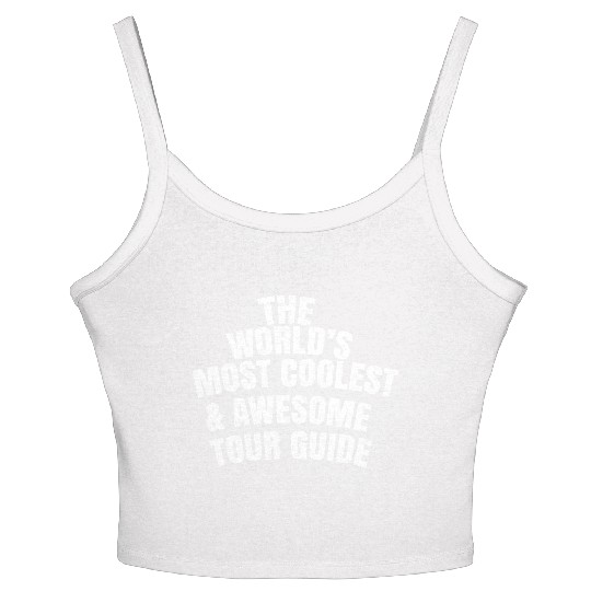 The World s Most Coolest And Awesome Tour Guide Women's Spaghetti Strap Tank Top