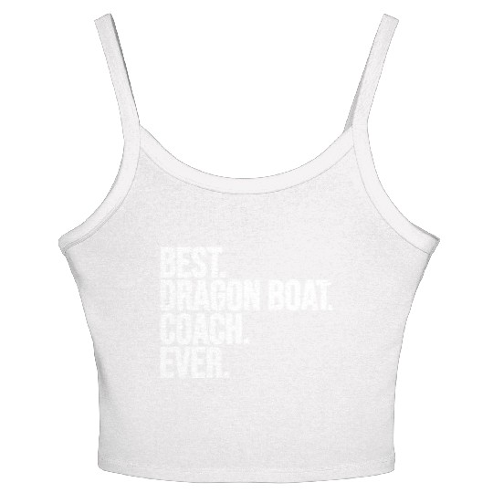 Best Dragon Boat Coach Ever Dragon Boat Racing Women's Spaghetti Strap Tank Top