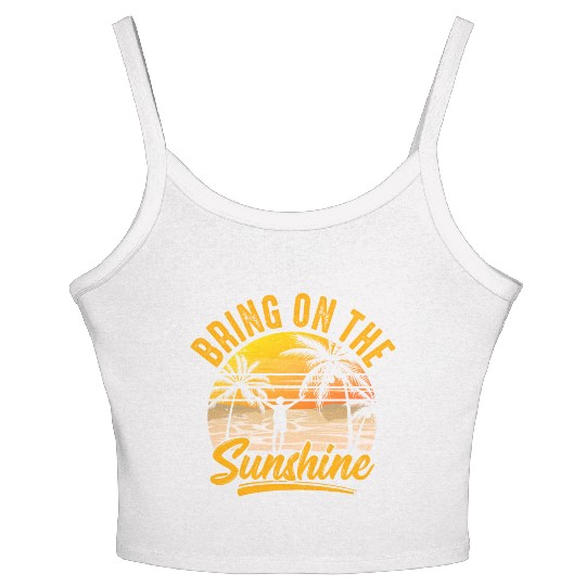 Bring on the sunshine Women's Spaghetti Strap Tank Top