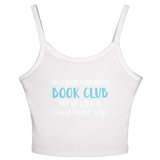 Book Club We'Re More Than Just Book Club Women's Spaghetti Strap Tank Top