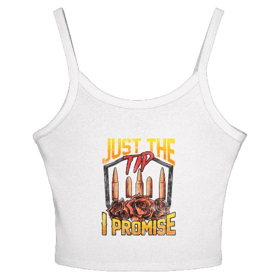 Just The Tip I Promise Bullet Pun Gun Rights Women's Spaghetti Strap Tank Top