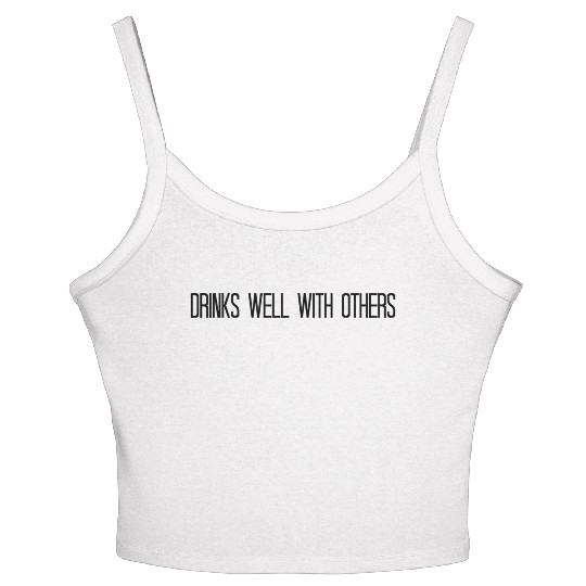 Drinks Well With Others Drinking Women's Spaghetti Strap Tank Top