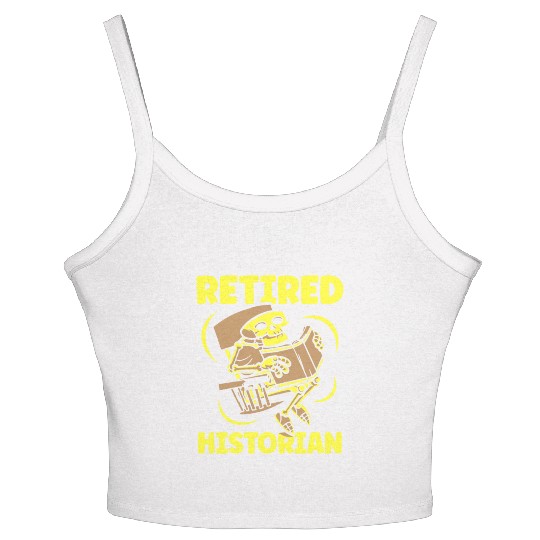 Retired Historian Job Historic History Teacher Women's Spaghetti Strap Tank Top