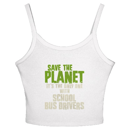 Save The Planet School Bus Driver Women's Spaghetti Strap Tank Top
