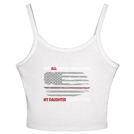 Nurses Not All Heroes Wear Capes My Daughter Wears Women's Spaghetti Strap Tank Top