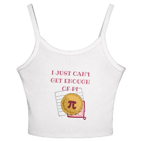 I Just Can t Get Enough Of Pi Math Lover Math Women's Spaghetti Strap Tank Top