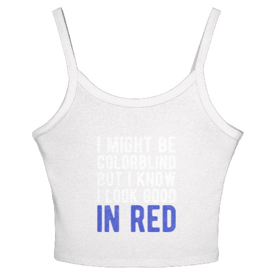 Funny Sayings Cool I Might Be Colorblind But I Women's Spaghetti Strap Tank Top