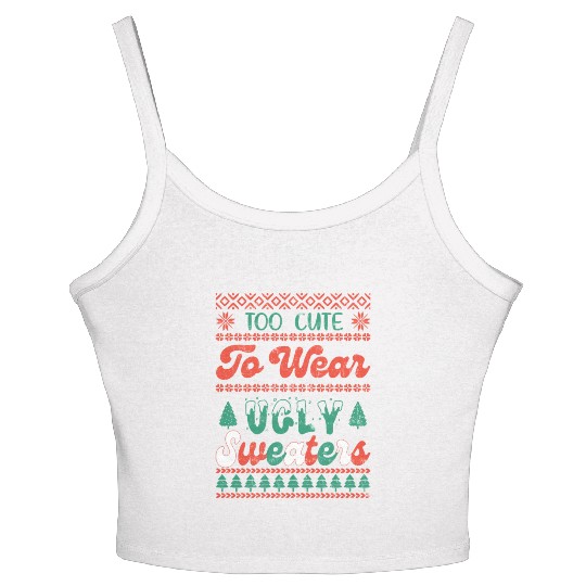 Too Cute To Wear Ugly Sweaters Sublimation Women's Spaghetti Strap Tank Top