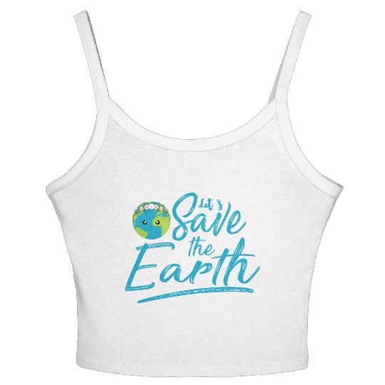 Earth Day Let S Save The Earth Women's Spaghetti Strap Tank Top