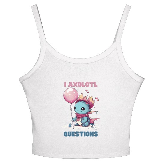 I Axolotl Questions Cute Axolotl Kawaii Women's Spaghetti Strap Tank Top