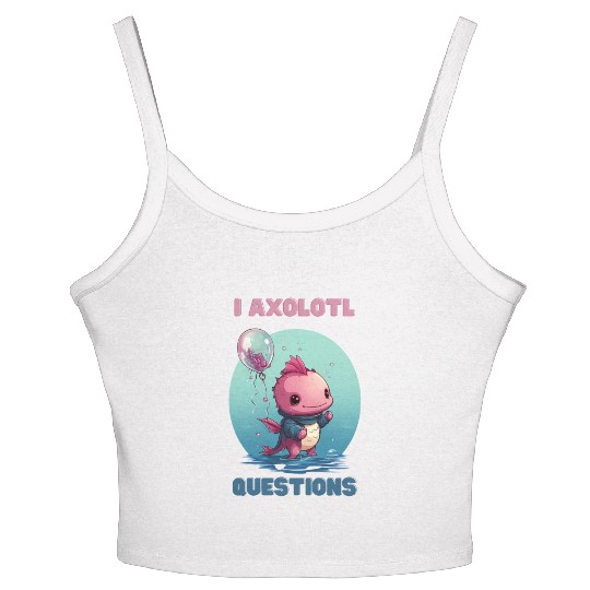 I Axolotl Questions Cute Axolotl Kawaii Women's Spaghetti Strap Tank Top