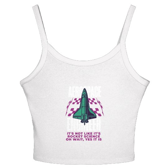 Cool Aerospace Engineer Rocket Scientist Space Women's Spaghetti Strap Tank Top