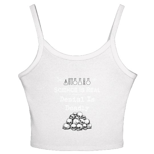 Science Is Real Denial Is Deadly Women's Spaghetti Strap Tank Top