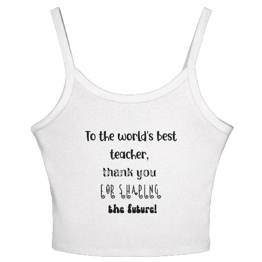 Best Teacher Ever Gift! Super Teacher in the World Women's Spaghetti Strap Tank Top