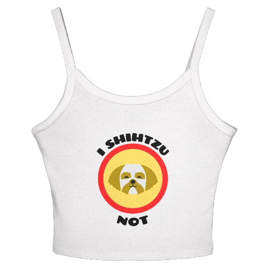 I Shih Tzu Not Shih Tzu Pun Women's Spaghetti Strap Tank Top