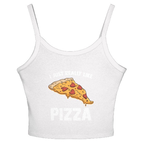 I Just Really Like Pizza Cute Italian Food Lover Women's Spaghetti Strap Tank Top