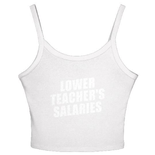 Lower Teacher Salaries Funny Teacher Powers Joke Women's Spaghetti Strap Tank Top