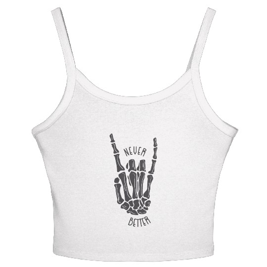 Never better skeleton Women's Spaghetti Strap Tank Top