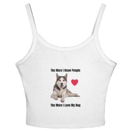 The More I Know People, The More I Love My Husky Women's Spaghetti Strap Tank Top