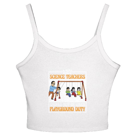 Teachers Should Not Be Given Playground Duty 16 Women's Spaghetti Strap Tank Top