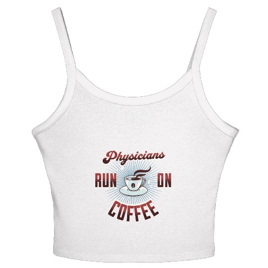 Physicians Run On Coffee Women's Spaghetti Strap Tank Top