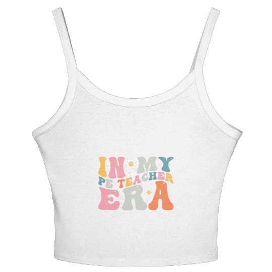 In My PE Teacher Era - Fitness and Fun Through Women's Spaghetti Strap Tank Top
