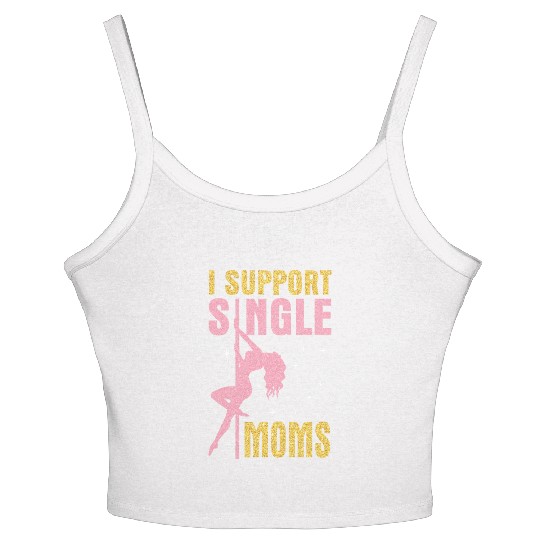 Dancing I Support Single Moms Happy To Me You Women's Spaghetti Strap Tank Top