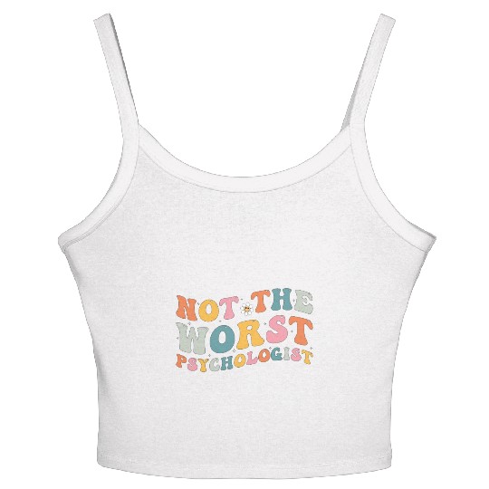 Not The Worst Psychologist - Humor Gift For Women's Spaghetti Strap Tank Top