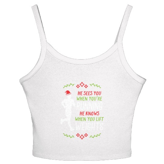 He Sees You When You re Running He Knows When You Women's Spaghetti Strap Tank Top