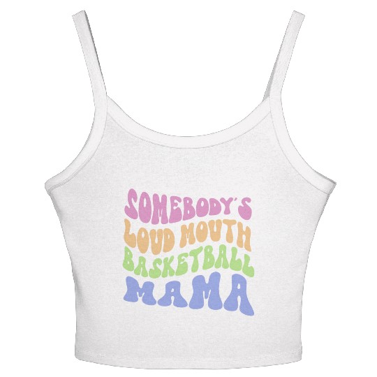 Somebody s Loud Mouth Basketball Mama Women's Spaghetti Strap Tank Top