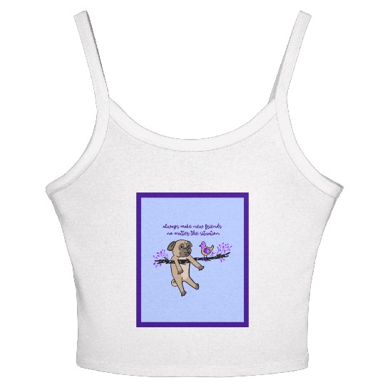 Always Make New Friends No Matter The Situation Women's Spaghetti Strap Tank Top
