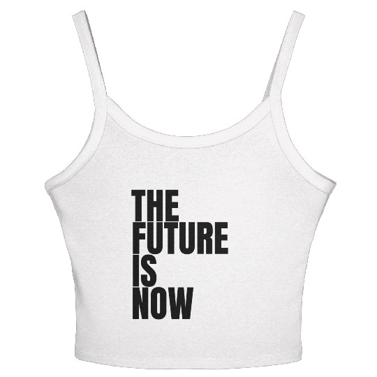 "The Future Is Now" by ART1SAN Women's Spaghetti Strap Tank Top