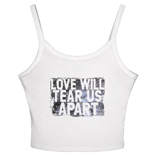 LOVE WILL TEAR US APART Women's Spaghetti Strap Tank Top
