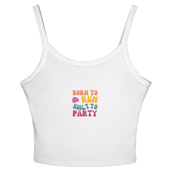 Birthday Gift For Her Born To Run Built To Party C Women's Spaghetti Strap Tank Top