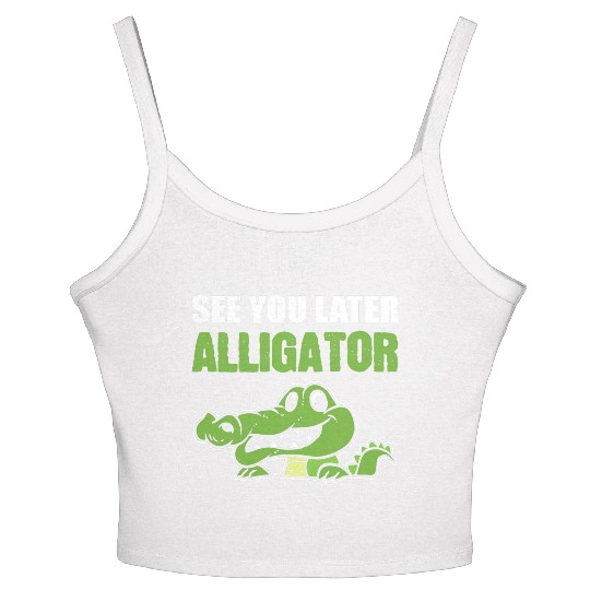 Later Alligator Outgoing Person Gift Women's Spaghetti Strap Tank Top