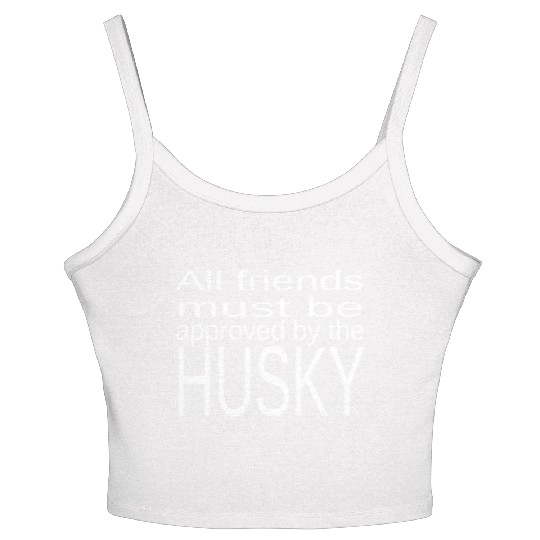 All Friends Must Be Approved By The Husky Dog Women's Spaghetti Strap Tank Top