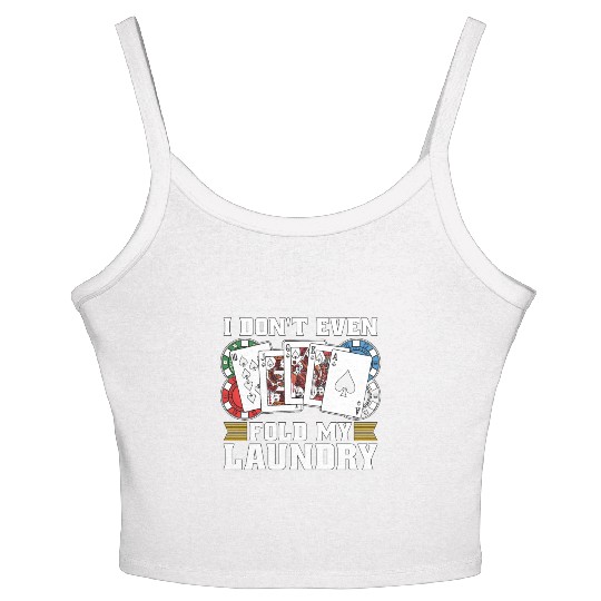 Classic Blackjack I Don't Even Fold My Card Game Women's Spaghetti Strap Tank Top