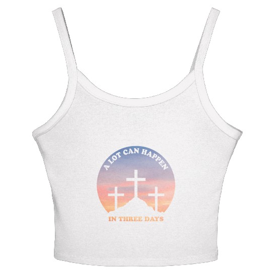 A Lot Can Happen In Three Days Christian Easter Women's Spaghetti Strap Tank Top