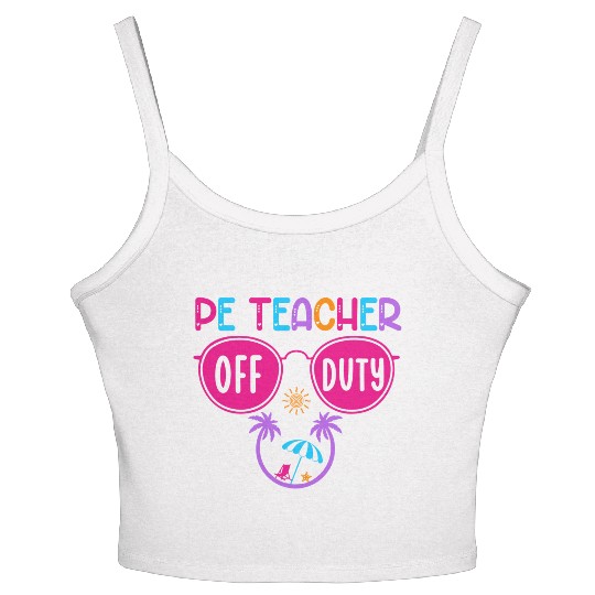 Pe Teacher Off Duty Teacher Beach Summer Vacation Women's Spaghetti Strap Tank Top