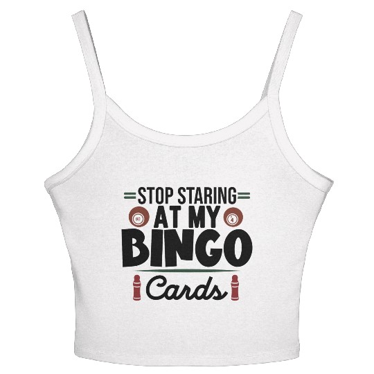 Stop Staring At My Bingo Cards Women's Spaghetti Strap Tank Top