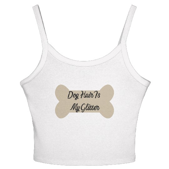 Dog hair is my glitter ,dogs lover , cute , bone Women's Spaghetti Strap Tank Top