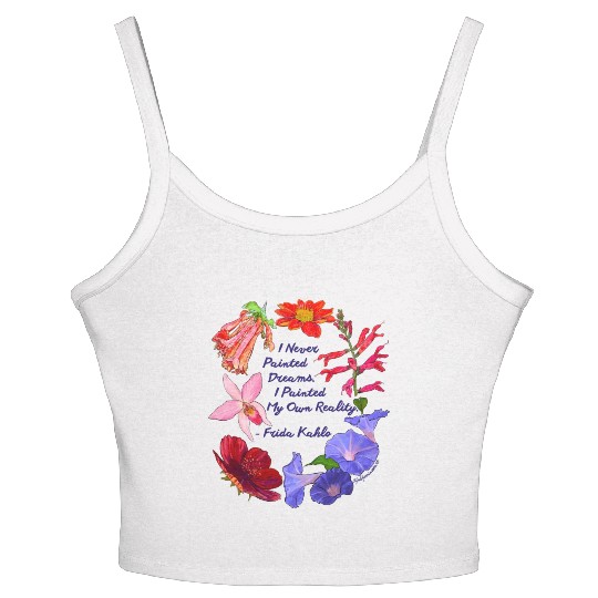 Frida Kahlo I Never Painted Dreams I Painted My Women's Spaghetti Strap Tank Top
