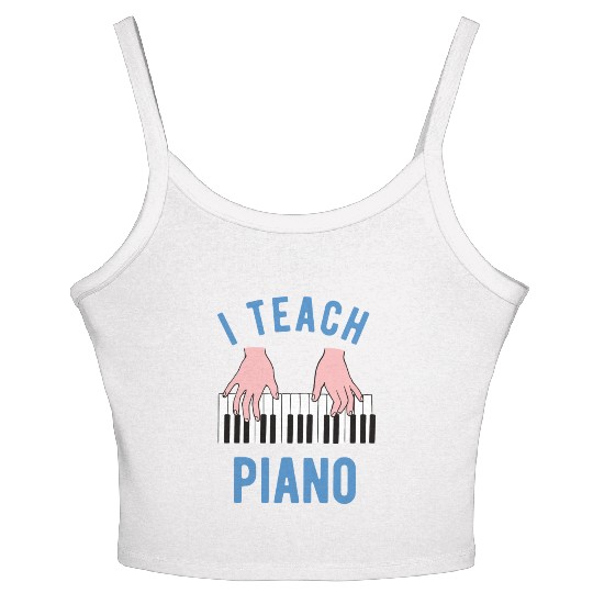 Piano Teacher I Teach Piano Women's Spaghetti Strap Tank Top