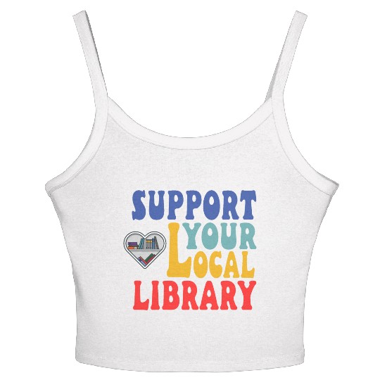 Support your local library Women's Spaghetti Strap Tank Top