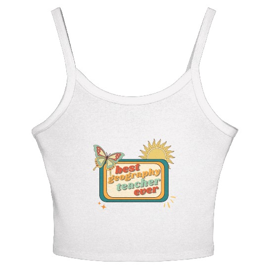 Teacher Appreciation, best georaphy teacher ever Women's Spaghetti Strap Tank Top