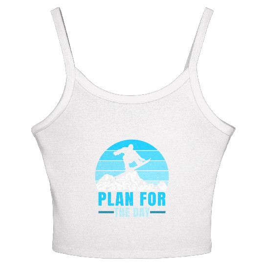 Snowboarding Plan For to Day Freestyle Snowboard Women's Spaghetti Strap Tank Top